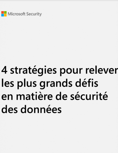 4 stratégies pour relever les plus grands défis en matière de protection des données