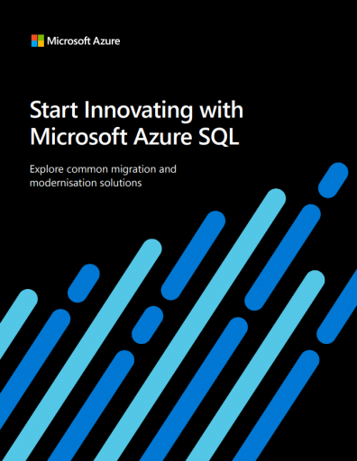 Start Innovating with Microsoft Azure SQL: Explore common migration and modernization solutions