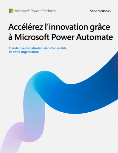 Accélérez l’Innovation grâce à Microsoft Power Automate