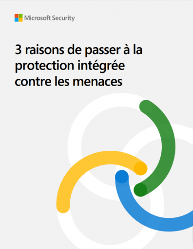 Trois raisons de passer à la protection intégrée contre les menaces
