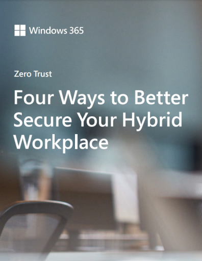 Zero Trust: Four Ways to Better Secure Your Hybrid Workplace