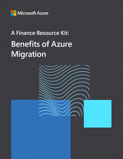 A Finance Resource Kit: Benefits of Azure Migration