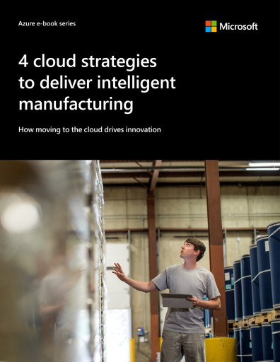 4 Cloud Strategies to Deliver Intelligent Manufacturing