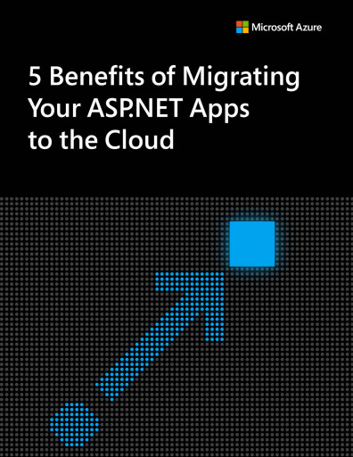 5 Benefits of Migrating Your ASP .NET Apps to the Cloud